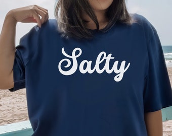 Salty, Salty Shirt, Salty Beach Shirt, Beach T-Shirt, Beach Tee, Summer Shirt, Vacation Shirt, Vacation Tee, Travel Shirt