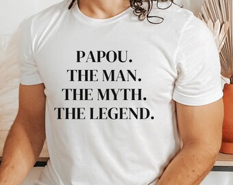Papou, The Man The Myth, The Man The Myth The Legend, Papou Shirt, Grandpa Shirt, Fathers Day Shirt, Greek Shirt, Greek T Shirts
