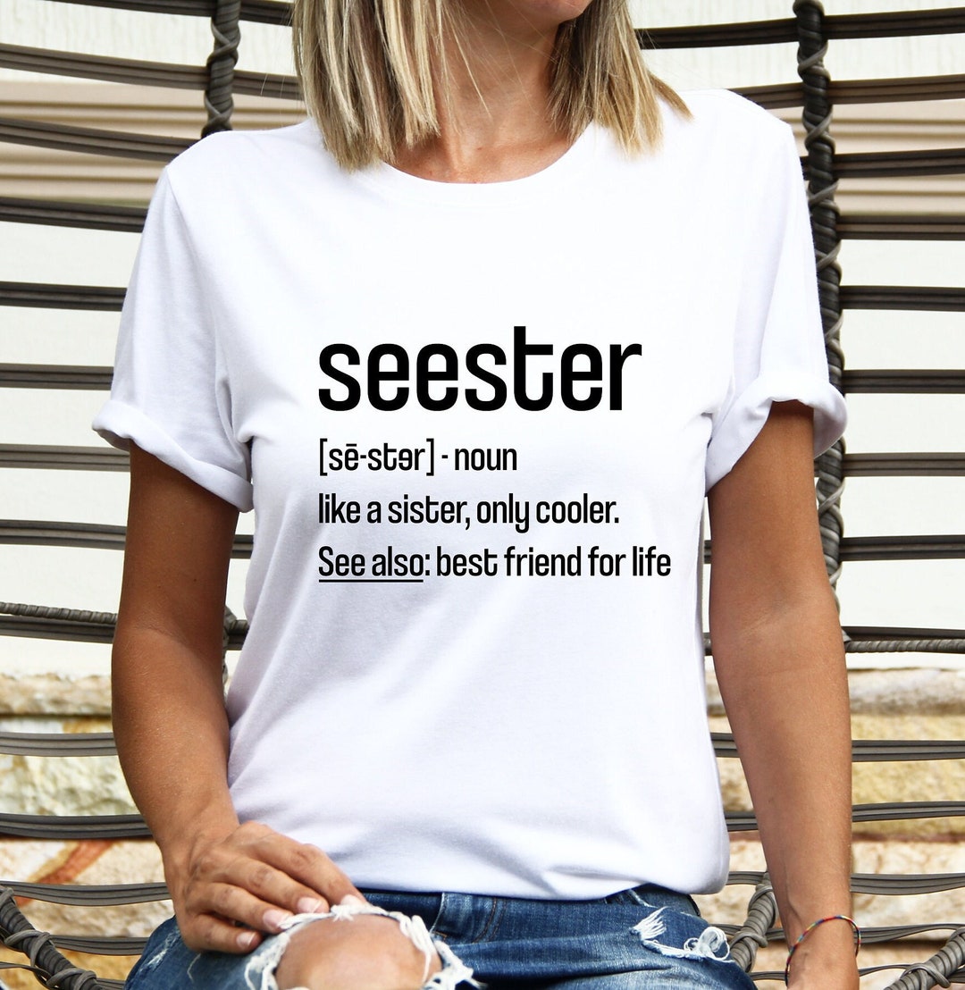 Seester Noun Shirt Like A Sister Only Cooler Tshirt Seester - Etsy