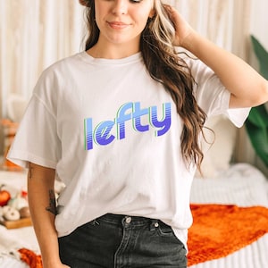 Comfort Colors Lefty shirt, Gift for a Lefty, Unisex Shirt, Left- handed gift for anyone,