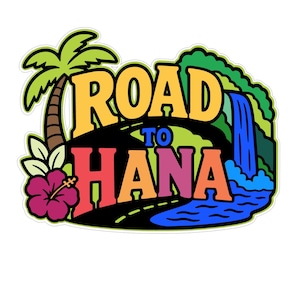 May include: A colorful sticker featuring the text ROAD TO HANA in bold yellow and pink letters. The design includes a palm tree, a vibrant magenta hibiscus flower, a winding black road, a green hillside, and a blue waterfall flowing into a stream.
