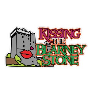 May include: A sticker featuring a cartoon illustration of a gray castle with a red mouth and the text "Kissing the Blarney Stone." The text is in purple, green, and orange. The castle has a green and brown base.