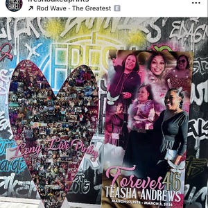 May include: A heart-shaped photo collage with the text "Long Live Pinky" and a poster with the text "Forever 46 Teasha Andrews March 27, 1978 - March 3, 2025". The background features graffiti art.