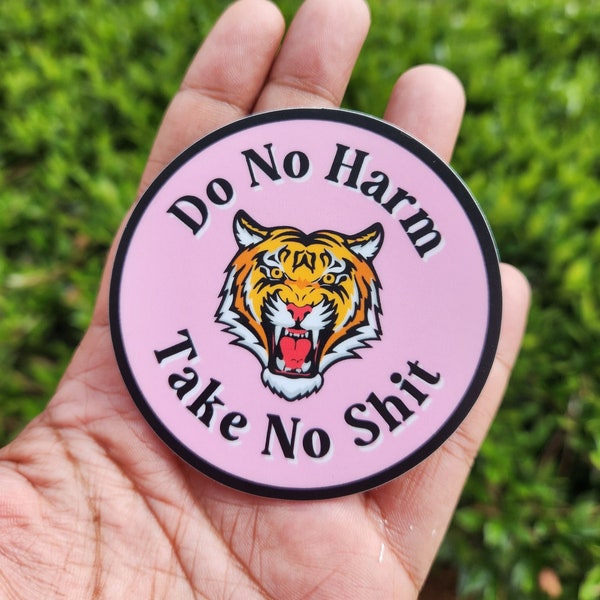 Do No Harm Take No Shit Tiger Sticker for Water Bottles and Hydroflask. Laptop Decal. Motivational & Feminist Stickers. Empowered Women