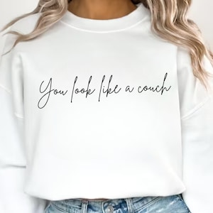 You Look Like A Couch Vanderpump Rules Crewneck Sweatshirt, Vanderpump Rules Merch, Bravocon Bravo TV Gift, VPR Katie Maloney Shirt