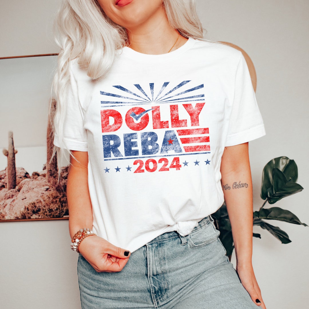 Dolly and Reba 2024 Dolly for President Dolly Parton Shirt Etsy Australia