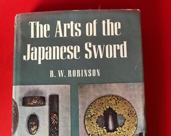Robinson, BW  - The Arts of the Japanese Sword by Faber and Faber,  Rare Out of Print