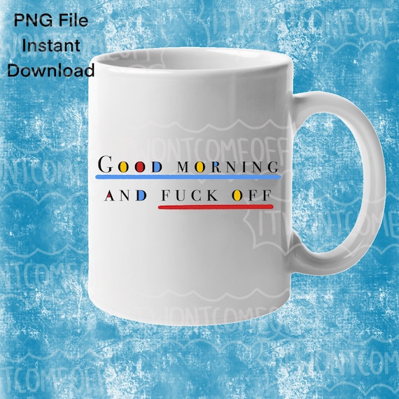 Rude Mug Design PNG - Funny Sarcastic Sublimation (Digital Download)