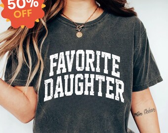 Favorite Daughter T-Shirt, Funny Daughter Tee, Vintage Style Daughter Shirt, Cute Family Gift, Birthday Gift for Daughter