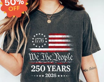 We The People 250 Years Shirt, Patriotic USA Flag Tee, Vintage America T-Shirt