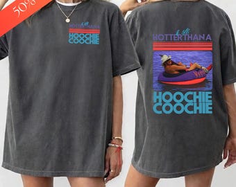 Hotter Than A Hoochie Coochie Tee – 90s Country Music Shirt, Vintage Style