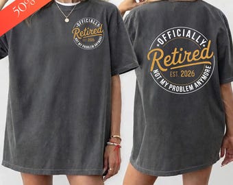 Funny Retirement Shirt 2026, Retirement Gifts for Women and Men, Teacher Retirement Gift, Just Retired Shirt, Retirement Party Tee