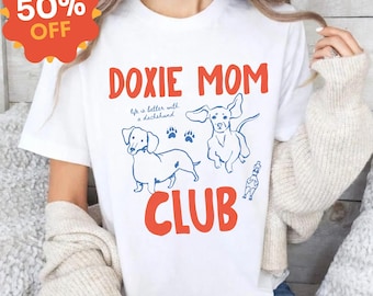Doxie Mom Club Shirt – Dachshund Mama Tee, Weenie Dog Lover Apparel