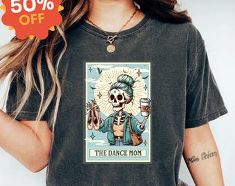 The Dance Mom Shirt, Funny Dancer Mom Tee, Tarot Card Style Mom Shirt, Mother’s Day Gift, Dance Mom Life Apparel