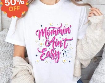 Mommin’ Ain’t Easy T-Shirt, Trendy Mom Shirt, Cute Girly Motherhood Tee, Preppy Mom Graphic Shirt, Gift for Moms