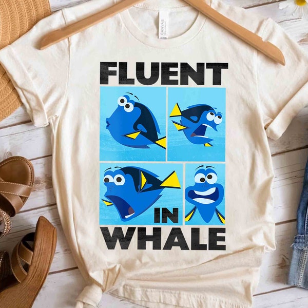 Funny Disney Pixar Finding Dory Fluent In Whale Panels Shirt, WDW Magic Kingdom Unisex T-shirt Family Birthday Gift Adult Kid Toddler Tee