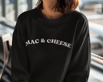 Mac & Cheese Sweatshirt, Macaroni and Cheese Long Sleeve Shirt, Pasta Lover Gift, Holiday Food Humor Gift #262