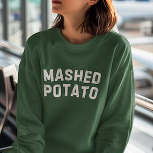 Mashed Potato Sweatshirt, Christmas Dinner Family Group Long Sleeve Shirt #286