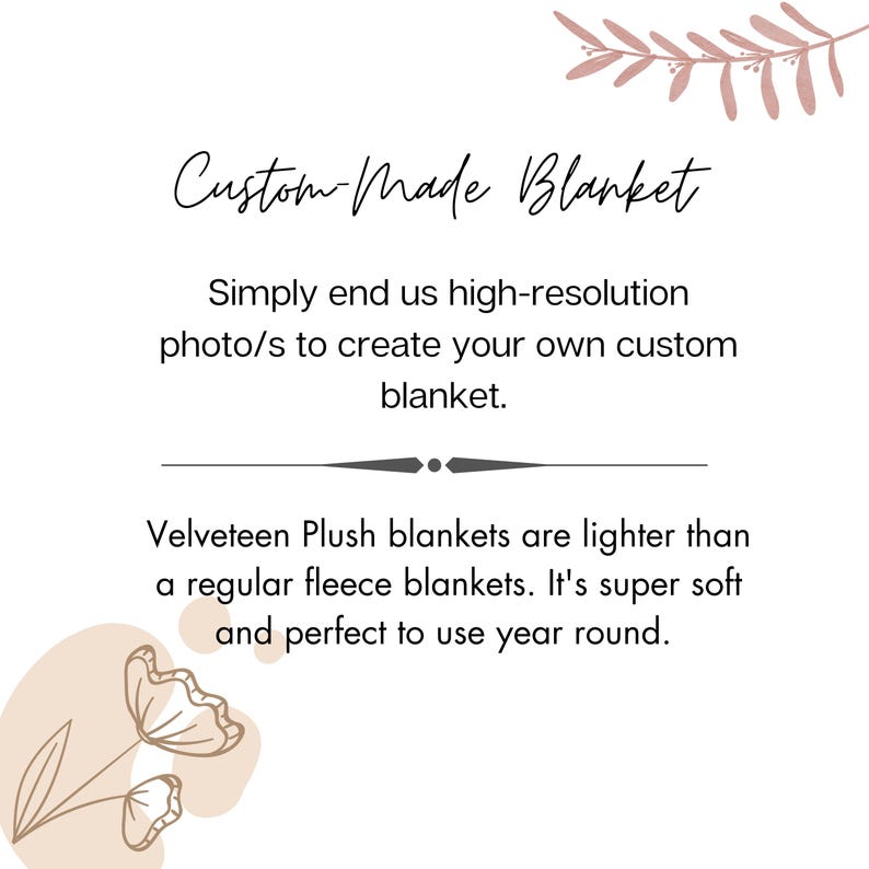 May include: White background with text that reads "Custom-Made Blanket". The text explains how to create a custom blanket by sending high-resolution photos. It also mentions that the blankets are made of Velveteen Plush.