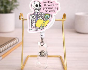 Retractable Badge Reel | Skeleton Sarcastic Quote ID Holder | Swivel Clip Name Tag