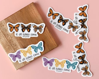It all Takes Time Butterfly Sticker | Waterproof Vinyl Sticker