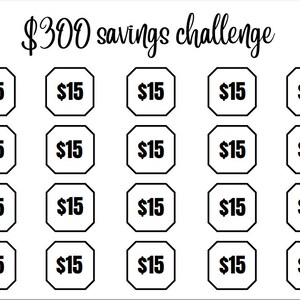 May include: A black and white printable savings challenge chart with 20 squares. Each square has a black border and the text "$15" inside. The text at the top of the chart reads "$300 savings challenge".