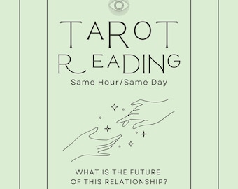 May include: A green and white illustration of a tarot card reading service. The text reads "TAROT READING Same Hour/Same Day" and "WHAT IS THE FUTURE OF THIS RELATIONSHIP?" with a stylized eye and two hands reaching towards each other.