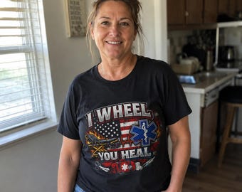I Wheel You Heal T-Shirt | EMS Paramedic Flag Ambulance Star of Life