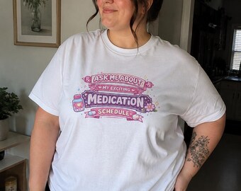 Ask Me About My Medication Schedule T-Shirt | Cute Pill Graphic