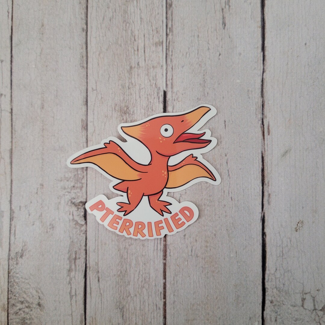 Pterrified Cartoon Pterodactyl Funny Sarcastic Quote Die Cut Sticker ...