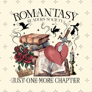 Könnte beinhalten: Illustration mit Büchern, Rosen, Krone und einem von einem Schwert durchbohrten Herzen. Der Text lautet "Romantasy Readers Society" und "Just One More Chapter" im Vintage-Stil.