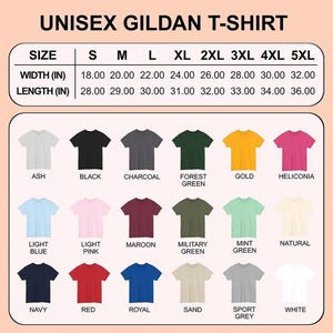 May include: A size chart for a unisex Gildan t-shirt displaying width and length measurements in inches for sizes S through 5XL. Below the chart are eighteen t-shirt icons in various colors labeled ash, black, charcoal, forest green, gold, heliconia, light blue, light pink, maroon, military green, mint green, natural, navy, red, royal, sand, sport grey, and white.