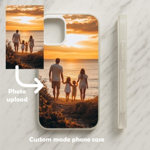 May include: Clear phone case with a custom photo of a family walking on a beach at sunset. The case has a white border and the text "Custom made phone case" is at the bottom. A smaller image of the photo is in the upper left corner with the words "Photo upload".