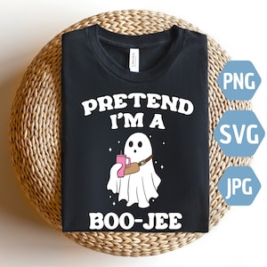 Pretend I'm a Boo Jee, Pretend im a ghost, Boo jee Svg, boo jee ghost Svg, Boo jee Svg, Boo-jee ghost Png, Boo-jee ghost Svg
