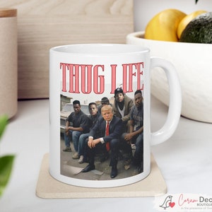 Trump Thug Life Mug 11oz, Trump Sentencing, Trump Mug, Trump Merch, Trump Merchandise, Trump Mugs, Trump Discharge, Trump Supporter