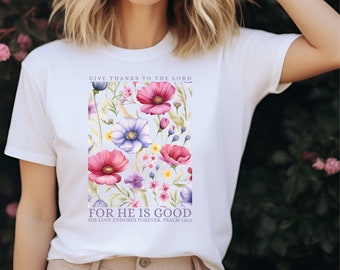 Floral Christian T-Shirt Give Thanks Lord Religious Gifts Christian Women TShirt Bible Verse Shirt Jesus Apparel Gifts For Her Faith Shirt