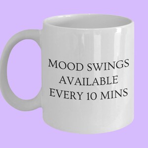 Mood Swings Available Every 10 mins Funny Coffee Mug Gift for Women, Menopause Gifts, 50th Birthday, Gift for Wife, Gift for Best Friend Cup