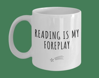 Reading is My Foreplay Coffee Mug, Gifts for Book Lover from Best Friend, Gifts for Wife, Women, Funny Gifts for Best Friend, Secret Santa