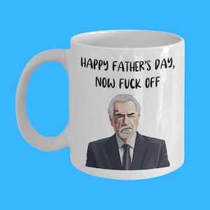 Taza de Logan Roy: "Feliz Día del Padre, ahora vete a la mierda" - Succession Gift
