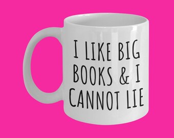 I Like Big Books & I Cannot Lie Coffee Mug, Gifts for Book Lover from Best Friend, Gifts for Wife, Funny Gifts for Best Friend, Secret Santa