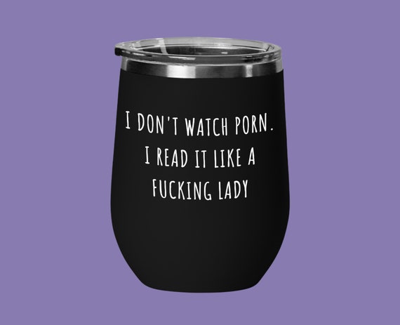 Funny Porn For Women - I Don't Watch Porn I Read It Like a Fucking Lady Funny - Etsy