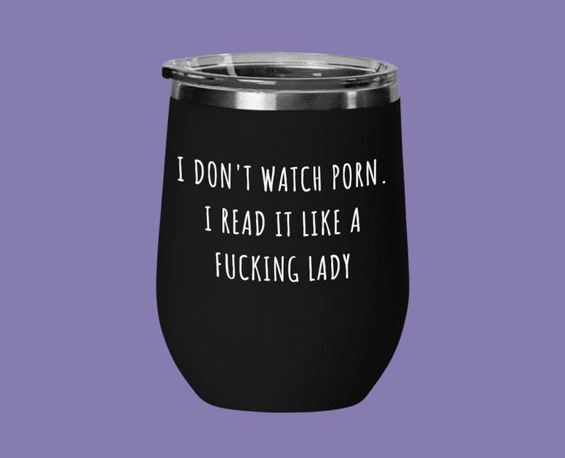 I Don't Watch Porn I Read it Like a Fucking Lady Funny Gifts for Book Lover from Best Friend Gifts for Wife, Gift for Best Friend, For Women image 1