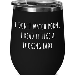 I Don't Watch Porn I Read it Like a Fucking Lady Funny Gifts for Book Lover from Best Friend Gifts for Wife, Gift for Best Friend, For Women image 2