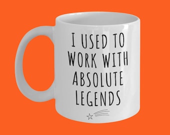 Früher habe ich mit absoluten Legenden Kaffeebecher gearbeitet, lustiges Geschenk für Kollegen, Geschenk für Ex-Mitarbeiter, Ruhestandsgeschenk, Abschiedsgeschenk,