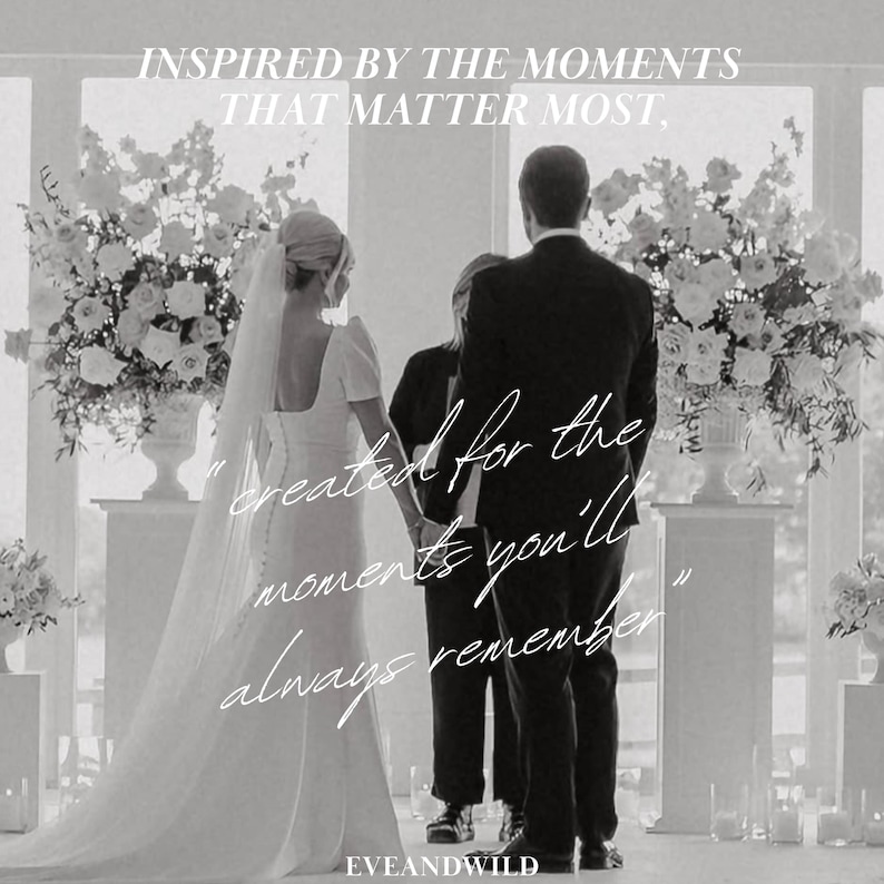 Puede incluir: Una escena de boda en blanco y negro con una persona con vestido blanco y velo y una persona con traje oscuro ante un oficiante. El texto dice: INSPIRED BY THE MOMENTS THAT MATTER MOST, created for the moments you'll always remember, EVEANDWILD.