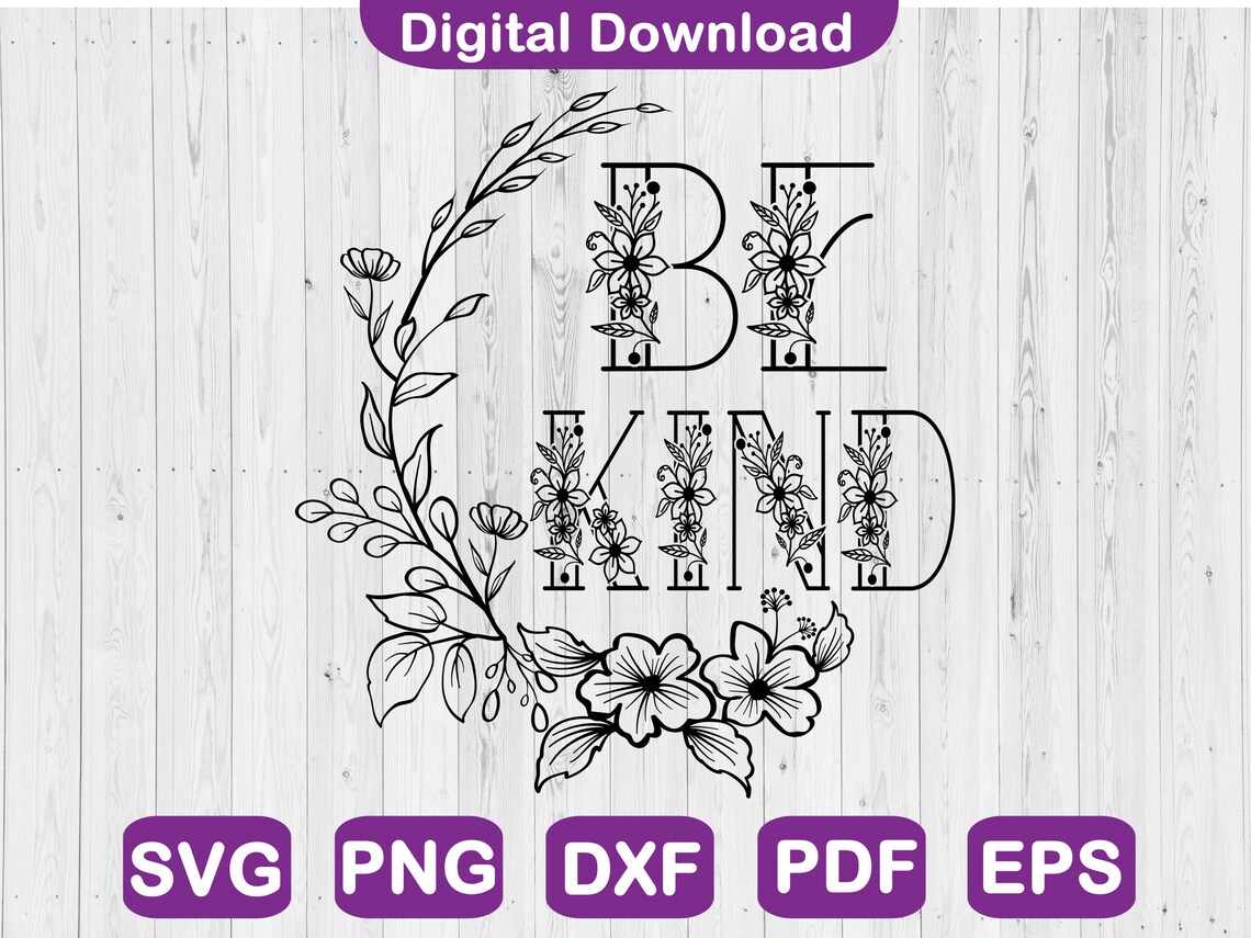 Be Kind SVG Be Kind Flower Svg Kindness Svg Svg for Shirts Etsy