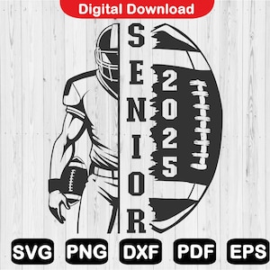 Senior 2025 svg, jugador de fútbol svg, clase de 2025 svg, graduado svg, archivos svg para cricut, clip art, archivo de corte, png, svg, pdf, dxf, eps
