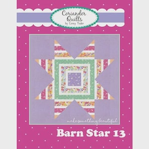 May include: A quilt pattern titled "Barn Star 13" by Coriander Quilts. The design features a star shape with various colorful fabric patterns in shades of pink, green, purple, and white. The background is a light purple with a pink border.