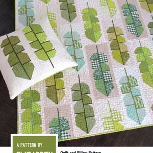 May include: A quilt and pillow pattern featuring a leafy design with green and white fabrics. The pattern is called "Leafy" and is by Elizabeth Hartman. The text "These tropical leaves can survive in any climate! Leafy is perfect for using all kinds of fabrics, and can be made using a variety of precut sizes. Projects are made with conventional patchwork techniques. No templates or paper piecing!" is included in the image.