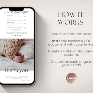 May include: A smartphone mockup displaying a digital product template with a beige background and the text "more packages" and "thank you". The text "HOW IT WORKS" is displayed on the right side of the image. The text "Purchase this template. Instantly receive a PDF document with your link(s). Create a FREE or Pro Canva account. Customize each page to your needs." is displayed below the text "HOW IT WORKS". The text "Canva" is displayed in a circle at the bottom right of the image.